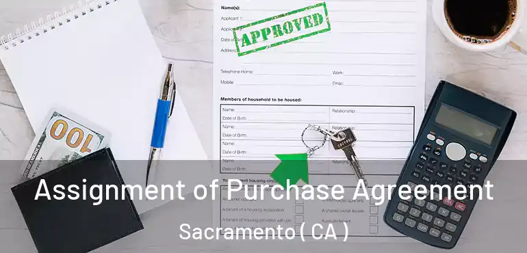  Assignment of Purchase Agreement Sacramento ( CA )