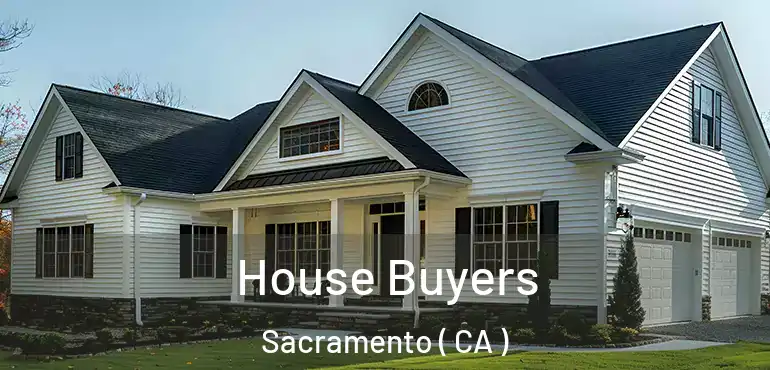  House Buyers Sacramento ( CA )
