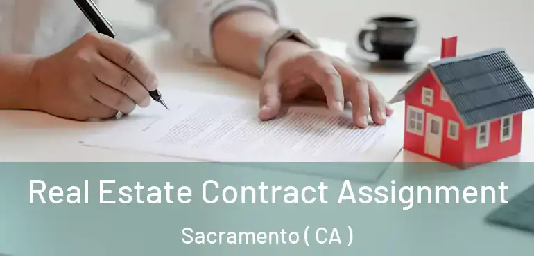  Real Estate Contract Assignment Sacramento ( CA )
