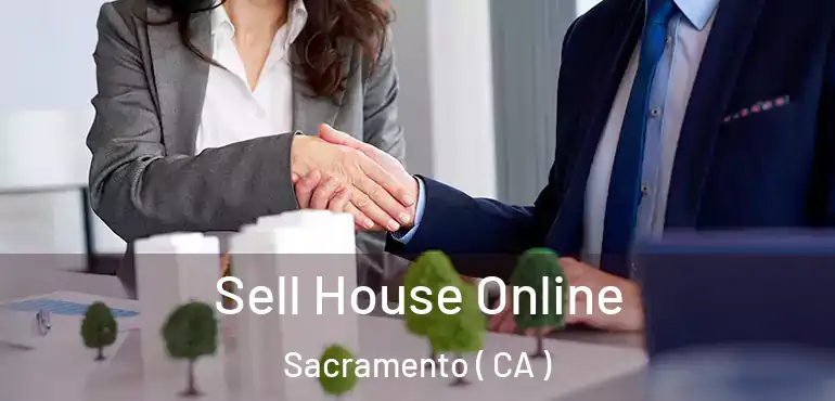  Sell House Online Sacramento ( CA )
