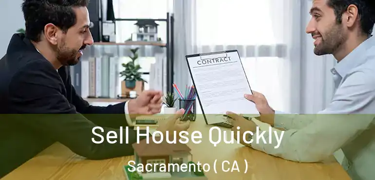  Sell House Quickly Sacramento ( CA )