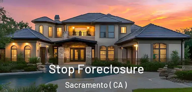Stop Foreclosure Sacramento ( CA )