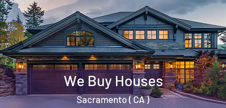  We Buy Houses Sacramento ( CA )